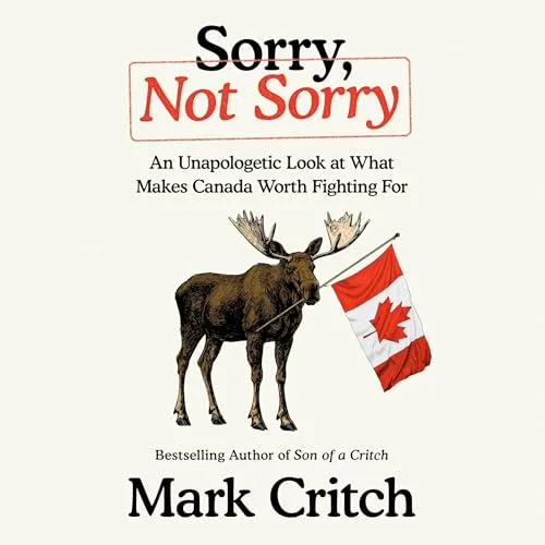 Sorry, Not Sorry By Mark Critch